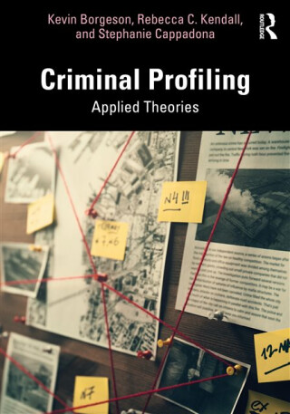 Criminal Profiling - Kevin Borgeson,Stephanie Cappadona,Rebecca C. Kendall