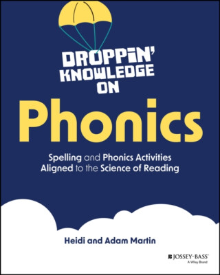 Droppinâ€² Knowledge on Phonics - Adam Martin,Heidi Martin