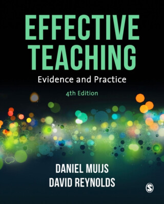 Effective Teaching - David K. Reynolds,Daniel Muijs
