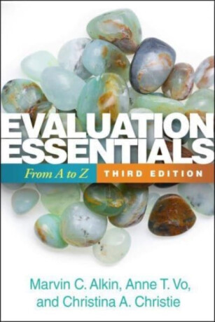 Evaluation Essentials - Anne T.  Vo,Marvin C. Alkin,Christina A. Christie
