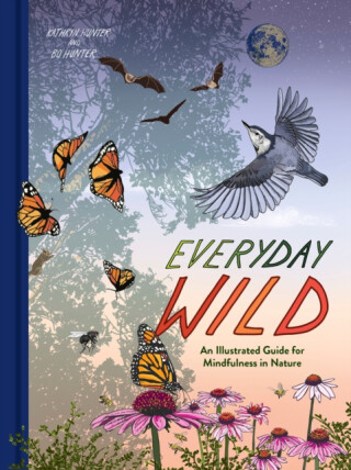 Everyday Wild - Bo Hunter,Kathryn Hunter