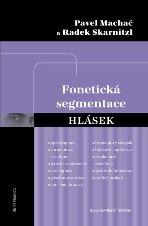 Fonetická segmentace hlásek - Pavel Machač,Radek Skarnitzl