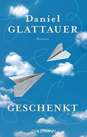 Geschenkt - Daniel Glattauer