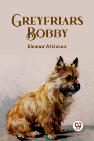Greyfriars Bobby - Eleanor Atkinson