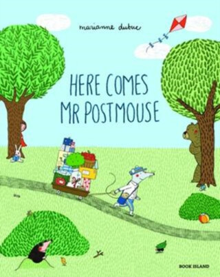 Here Comes Mr Postmouse - Marianne Dubucová
