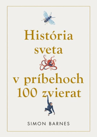 História sveta v príbehoch 100 zvierat (slovensky) - Simon Barnes