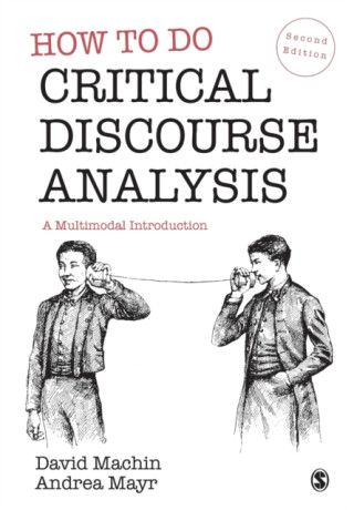 How to Do Critical Discourse Analysis - Andrea Mayr,David Machin