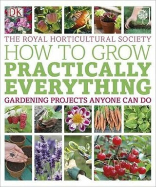 How to Grow Practically Everything - Zia Allawayová,Leendertzová Lia