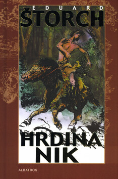 Hrdina Nik - Eduard Štorch,Zdeněk Burian