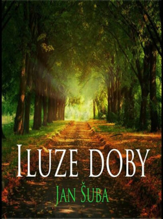 Iluze doby - Jan Šuba