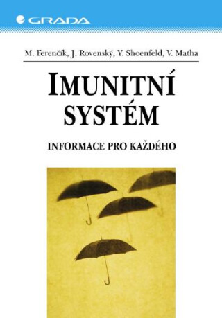 Imunitní systém - Miroslav Ferenčík,Jozef Rovenský,Yehuda Shoenfeld,Vladimír Maťha