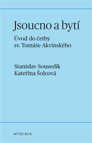 Jsoucno a bytí - Stanislav Sousedík,Kateřina Šolcová