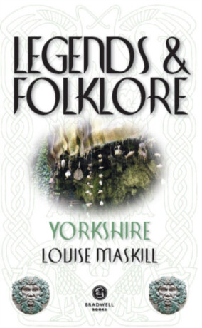 Legends & Folklore Yorkshire - Louise Maskill