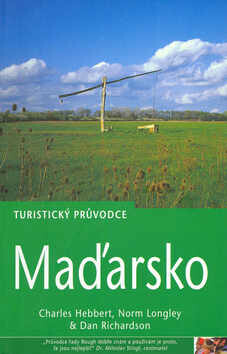 Maďarsko - turistický průvodce - Dan Richardson,Charles Hebbert,Norm Longley