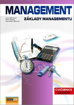 Management - Cvičebnice - Zadání - Jaroslav Zlámal,kolektiv autorů