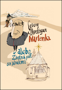 Marlenka alebo Životná púť so zázrakmi - Monika Horsáková,Gevorg Avetisyan