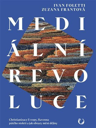 Mediální revoluce - Zuzana Frantová,Ivan Foletti