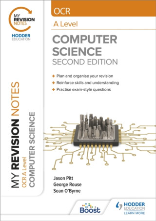 My Revision Notes: OCR A Level Computer Science: Second Edition - George Rouse,Sean O'Byrne,Jason Pitt