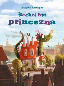 Nechci být princezna - Grzegorz Kasdepke,Emilia Dziubaková