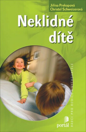 Neklidné dítě - Jiřina Prekopová,Christel Schweizerová