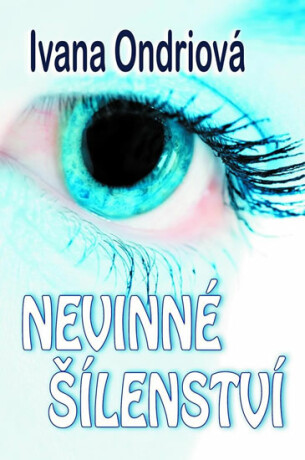 Nevinné šílenství - Ivana Ondriová