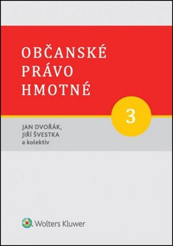 Občanské právo hmotné 3 - Jan Dvořák,Jiří Švestka