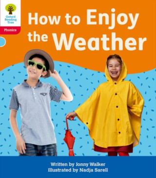 Oxford Reading Tree: Floppy's Phonics Decoding Practice: Oxford Level 4: How to Enjoy the Weather - Jonny Walker