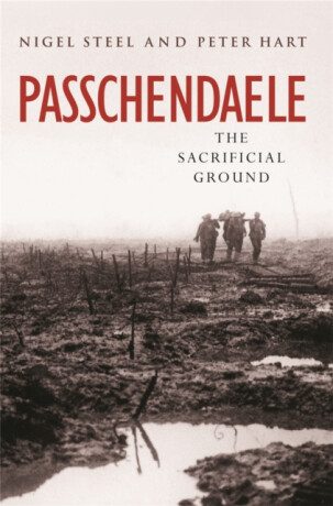 Passchendaele - Nigel Steel,Peter Hart