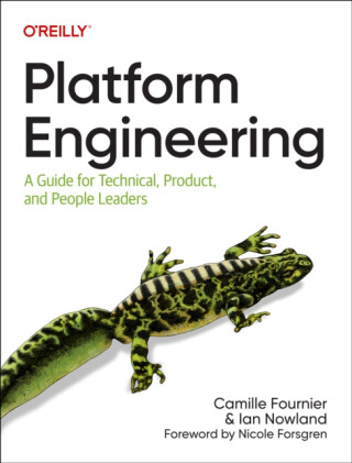 Platform Engineering - Camille Fournier,Ian Nowland