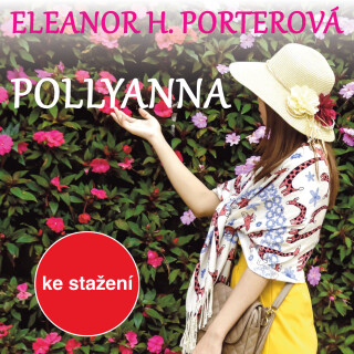 Pollyanna - Eleanor Hodgmanová-Porterová