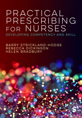 Practical Prescribing for Nurses - Barry Strickland Hodge,Rebecca Dickinson,Helen Bradbury
