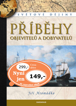Příběhy objevitelů a dobyvatelů - Jiří Hromádko