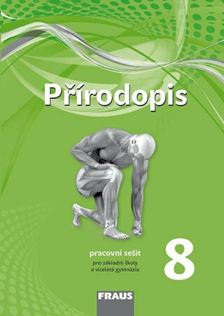 Přírodopis 8 pro ZŠ a VG - Pracovní sešit - Jana Skýbová,Drahuše Markvartová,Ivana Pelikánová