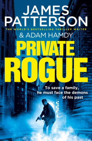 Private Rogue - James Patterson,Adam Hamdy