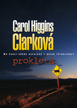 Prokletá - Carol Higgins Clarková