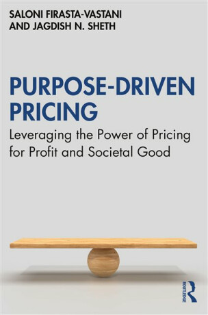 Purpose-Driven Pricing - Jagdish N. Sheth,Saloni Firasta-Vastani