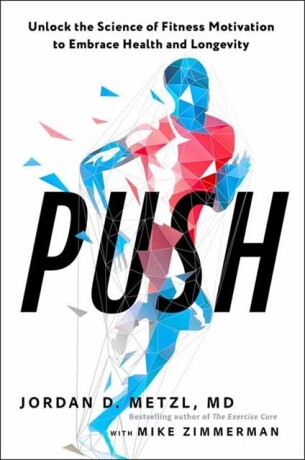 Push - Jordan D. Metzl,Mike Zimmerman