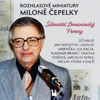 Rozhlasové miniatury Miloně Čepelky - Miloň Čepelka,Jan Novotný,Karel Pospíšil,Vladimír Brabec,Ladislav Mrkvička,Václav Vydra,Simona Stašová,Jaroslav Kepka,Ilja Racek,Jan Teplý,Hana Čepelková