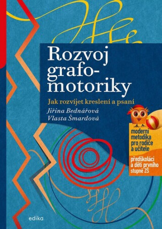 Rozvoj grafomotoriky - Jiřina Bednářová,Vlasta Šmardová