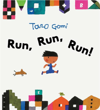 Run, Run, Run! - Taro Gomi