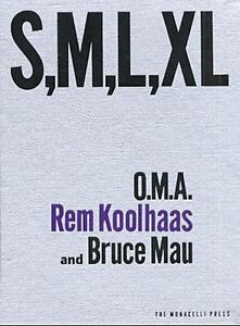 S, M, L, XL - Rem Koolhaas,Bruce Mau,O.M.A.