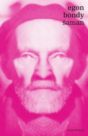 Šaman - Egon Bondy