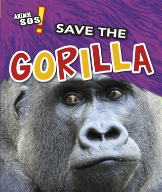 Save the Gorilla - Angela Royston