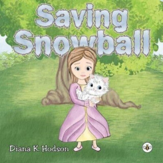 Saving Snowball - Diana K. Hodson