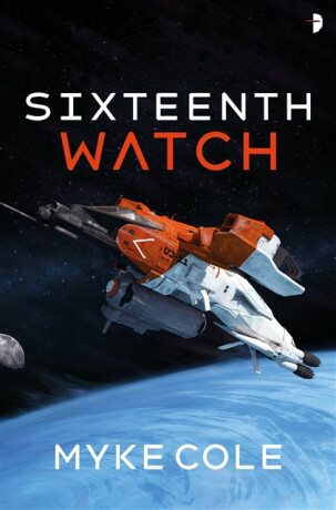 Sixteenth Watch - Cole Myke