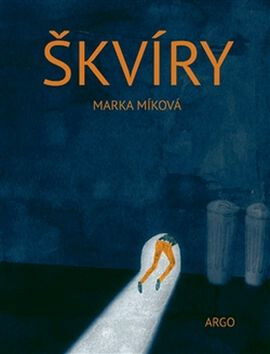 Škvíry - Marka Míková,Tereza Ščerbová