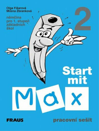 Start mit Max 2 - Pracovní sešit - Olga Fišarová,Milena Zbranková,kolektiv autorů
