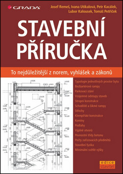 Stavební příručka - Josef Remeš,Ivana Utíkalová,Petr Kacálek,Lubor Kalousek,Lukáš Petříček