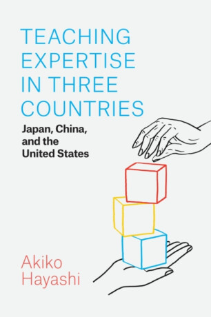 Teaching Expertise in Three Countries â€“ Japan, China, and the United States - Akiko Hayashi