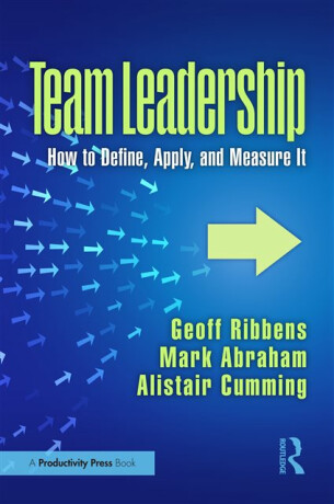 Team Leadership - Alistair Cumming,Mark Abraham,Geoff Ribbens